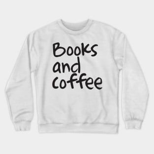 Coffee - Funny Quote shirt Crewneck Sweatshirt